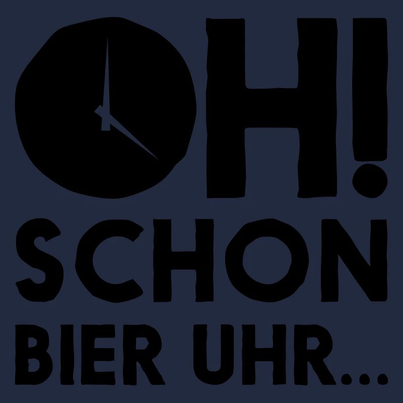 OH schon Bier Uhr...