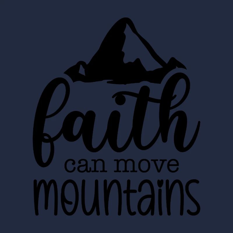 Faith can move mountains