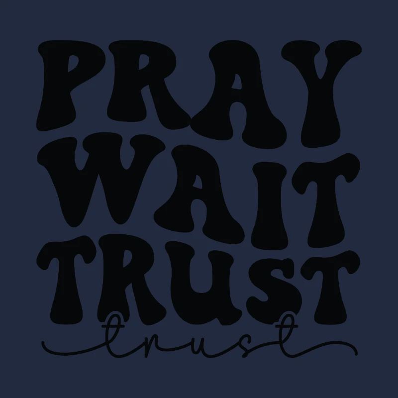 Praying, waiting, trusting