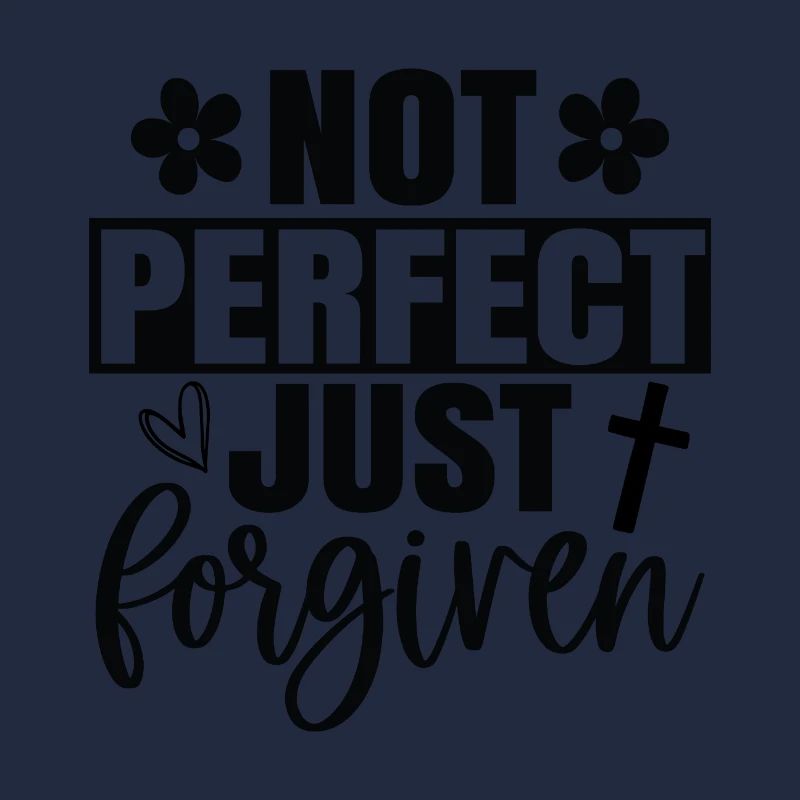Not perfect just forgiven