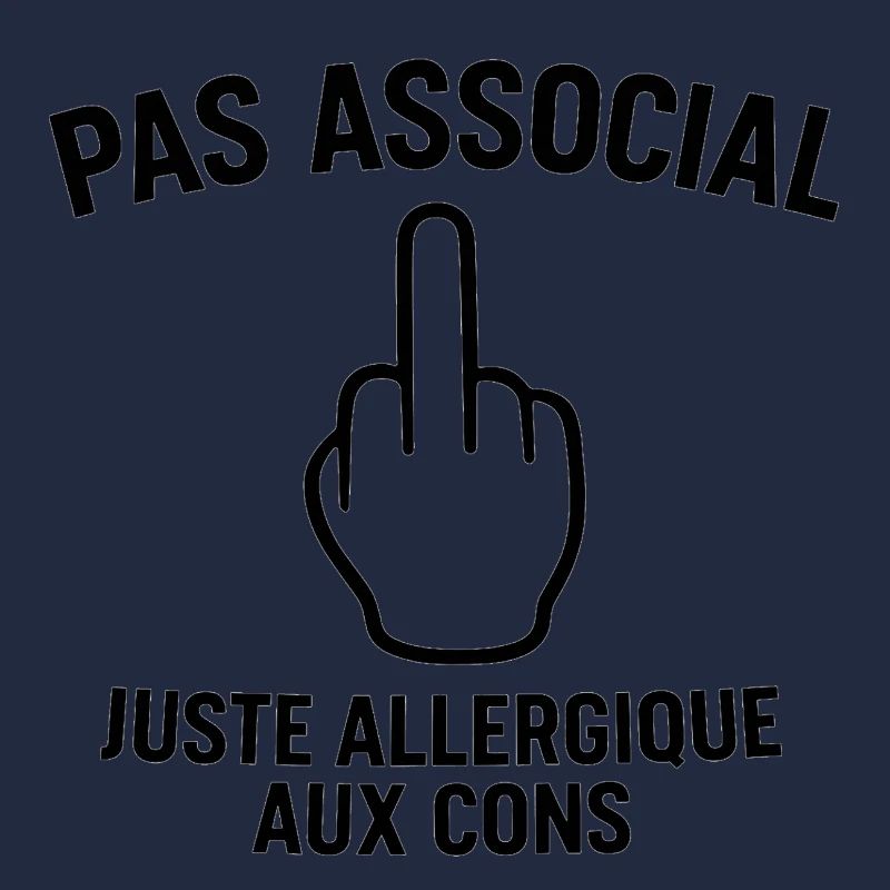Pas associal, juste allergique aux cons