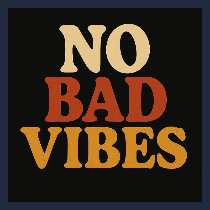 No Bad Vibes