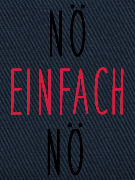 nö einfach nö