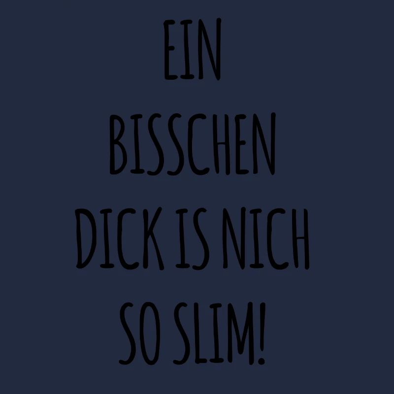 Ein Bisschen Dick is nich so Slim