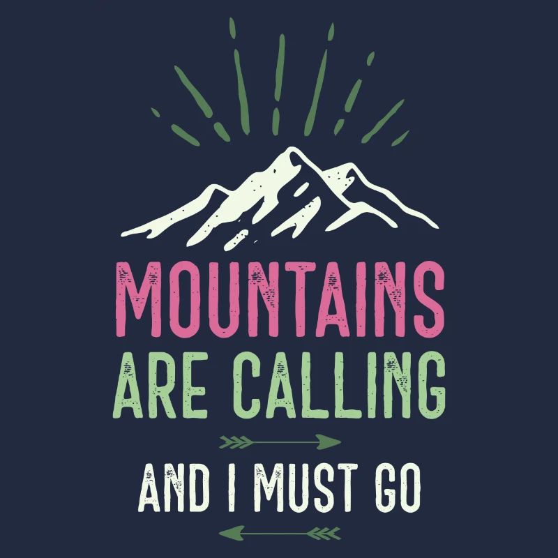 Mountains Are Calling and I Must Go