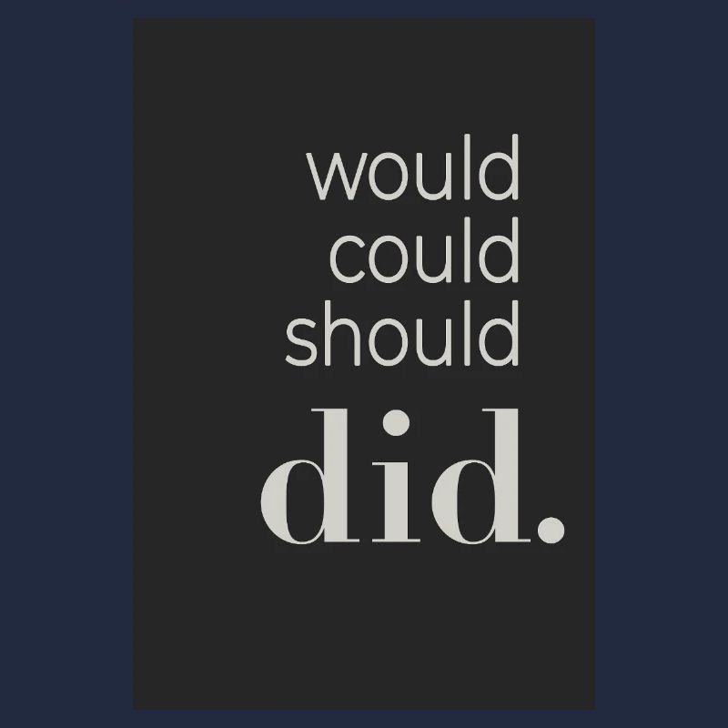 Would Could Should Did Typography Poster