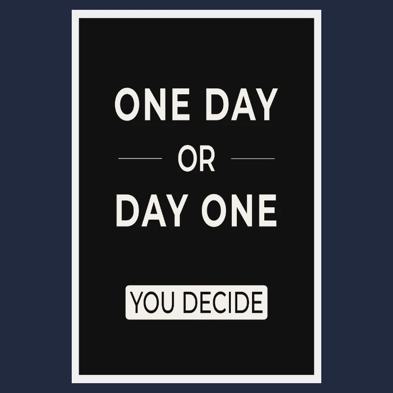 One Day or Day One You Decide Statement