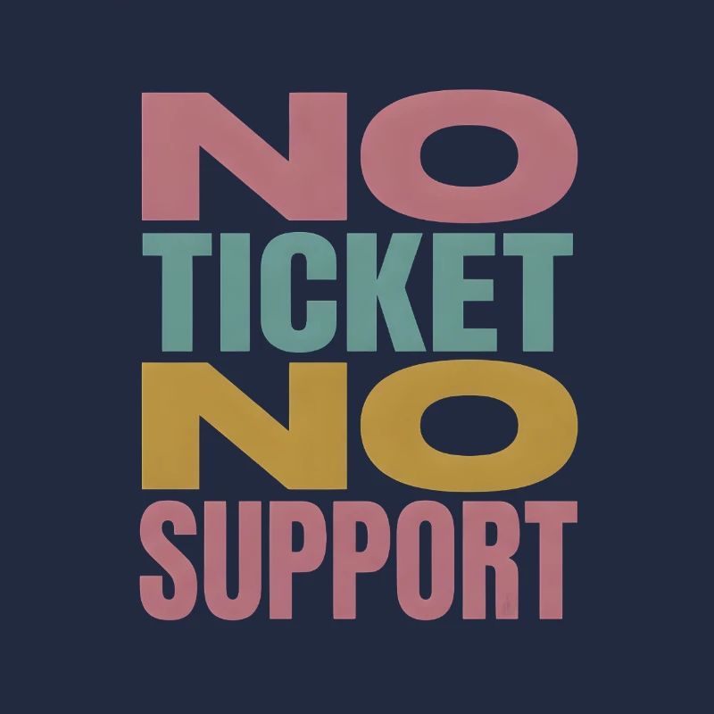 No Ticket No Support Informatiker IT Administrator