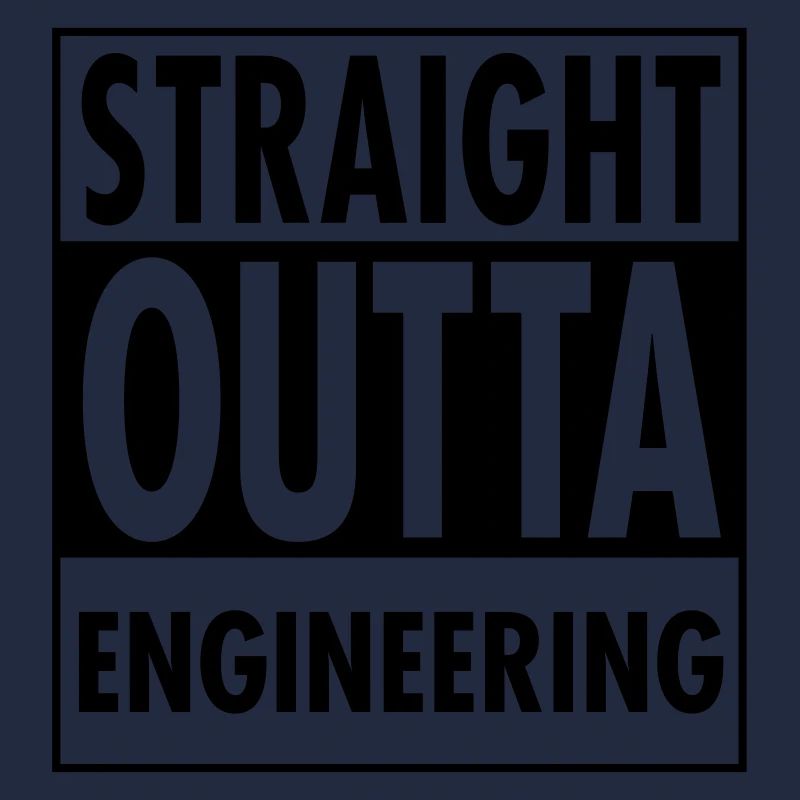Straight Outta Engineering