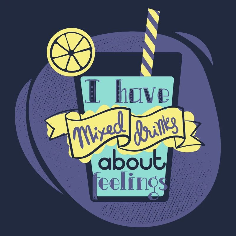 I have mixed drinks about feelings