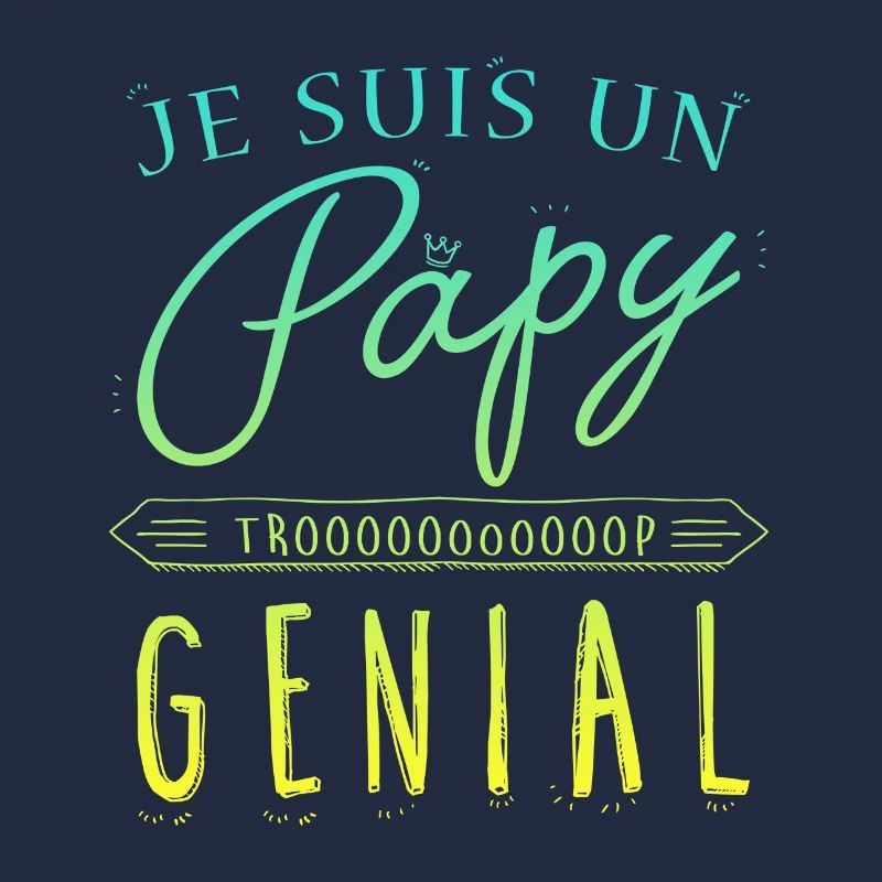 Je suis un papy genial