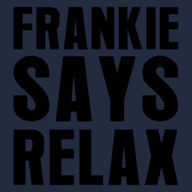 Frankie Says Relax