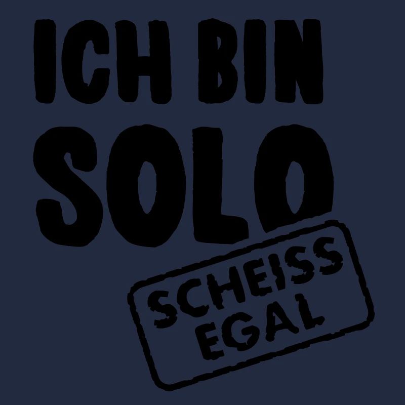 Ich bin solo - scheiss egal