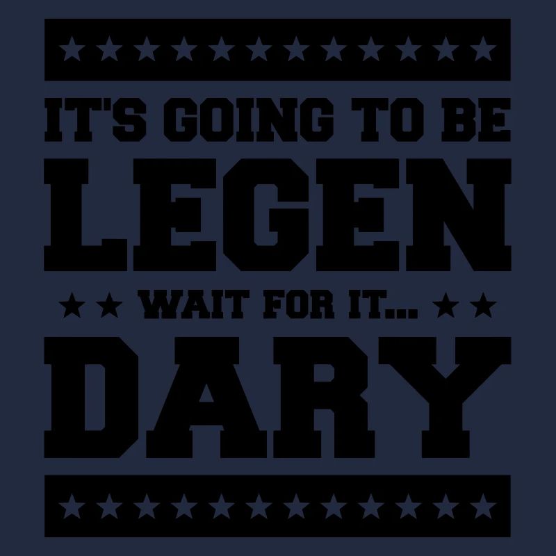 It's Going To Be Legen wait for it Dary