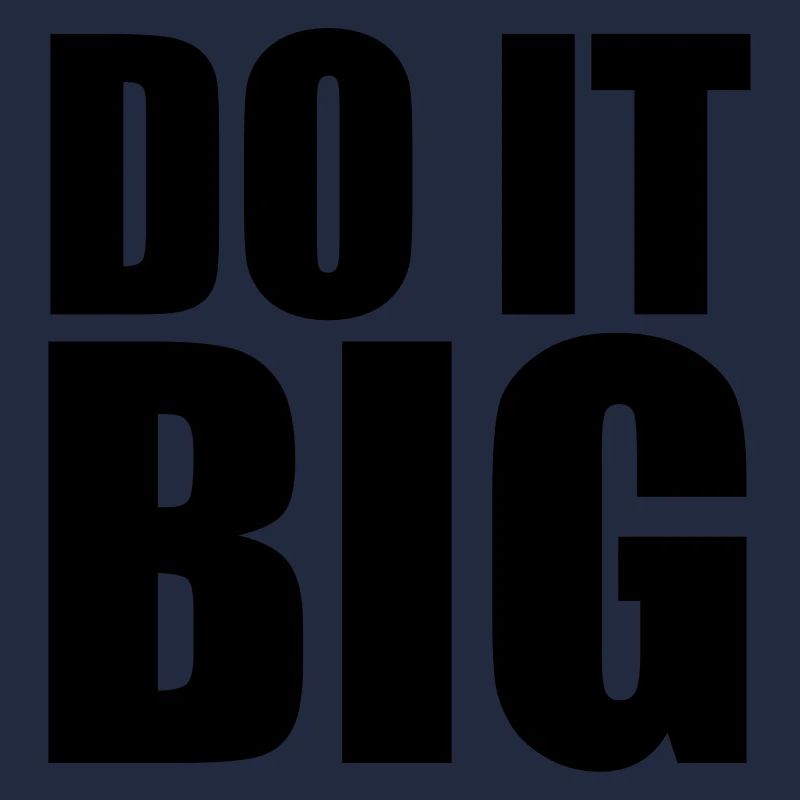 Do It Big