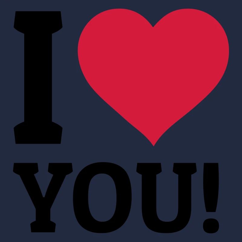 I love you