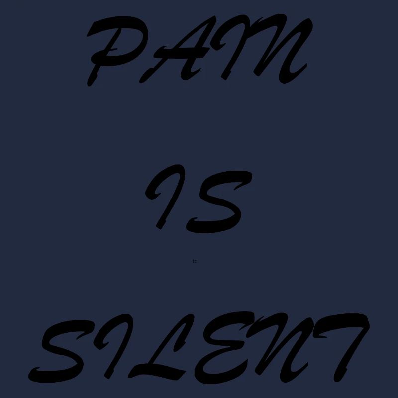 PAIN IS SILENT Brush Script