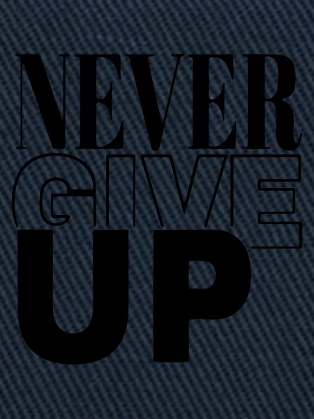 never give up