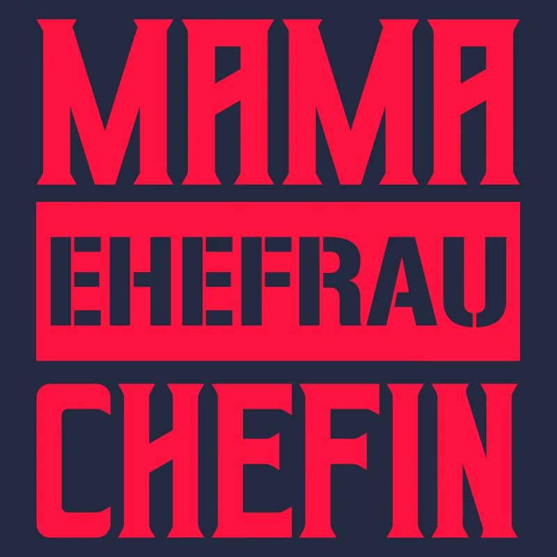 mama ehefrau chefin