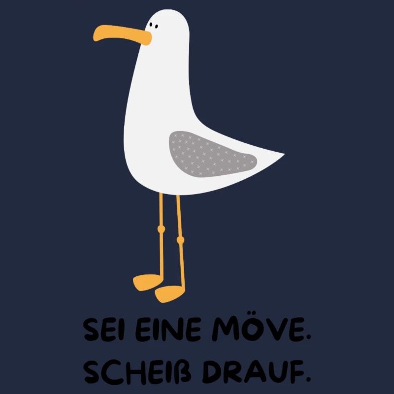 SEI EINE MÖVE, SCHEIß DRAUF