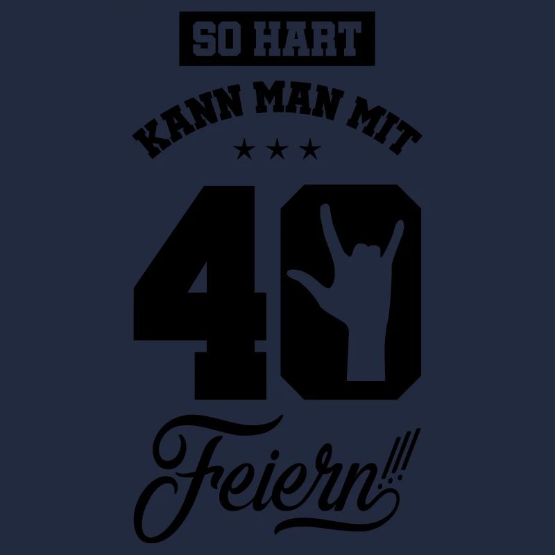 40 hart feiern