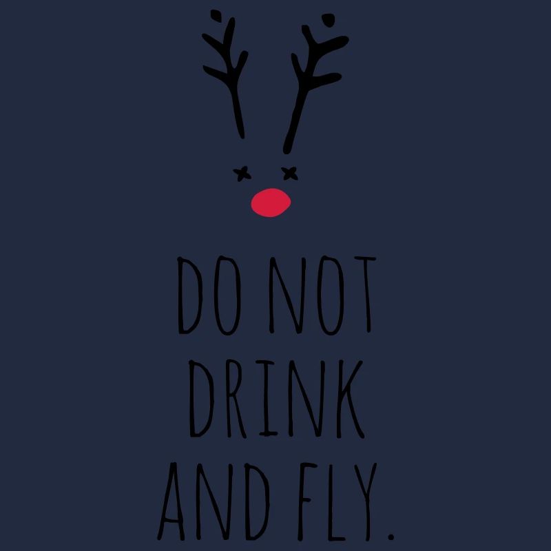 Do not drink and fly. Rudolf