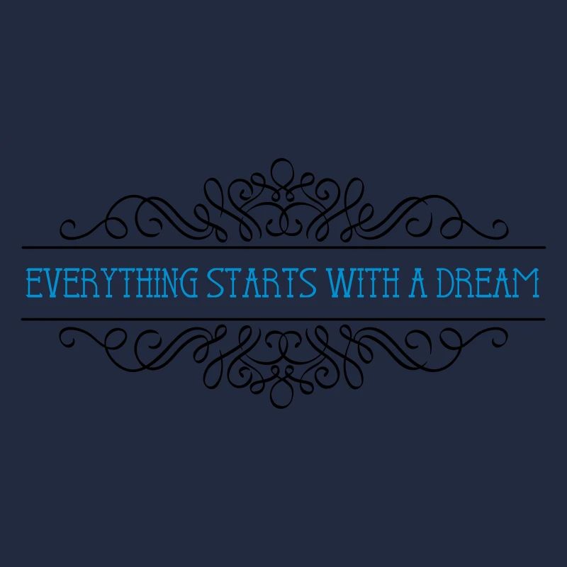 Everything starts with a dream
