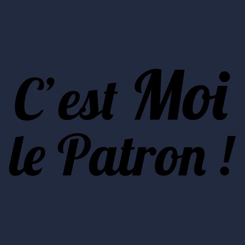 c'est MOI le Patron !