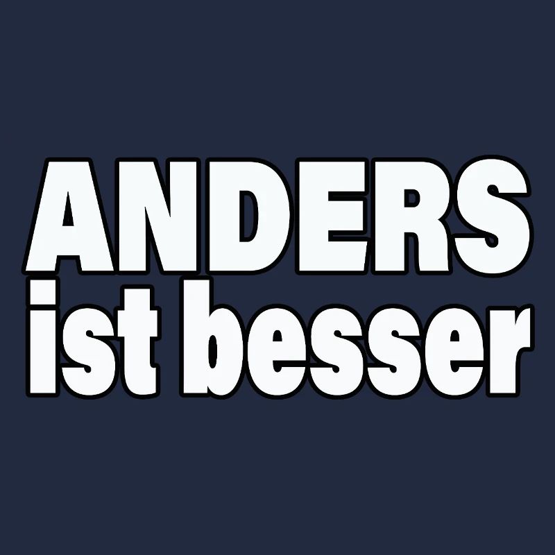 ANDERS IST BESSER
