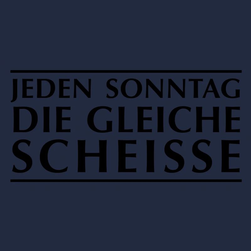 Every Sunday the same shit