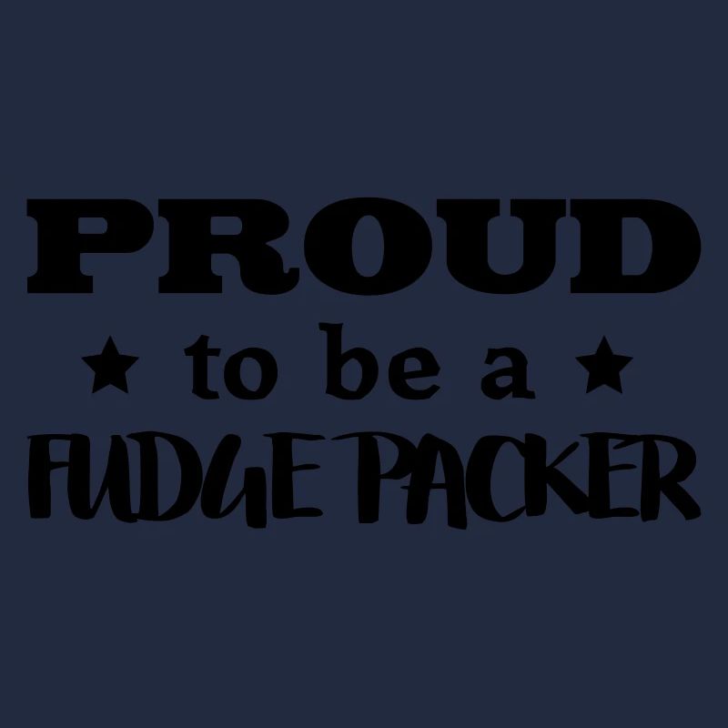 fudge packer proud to be
