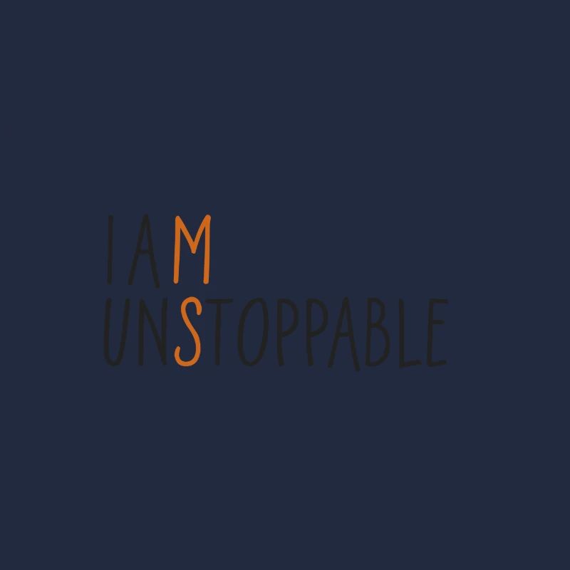 I am unstoppable