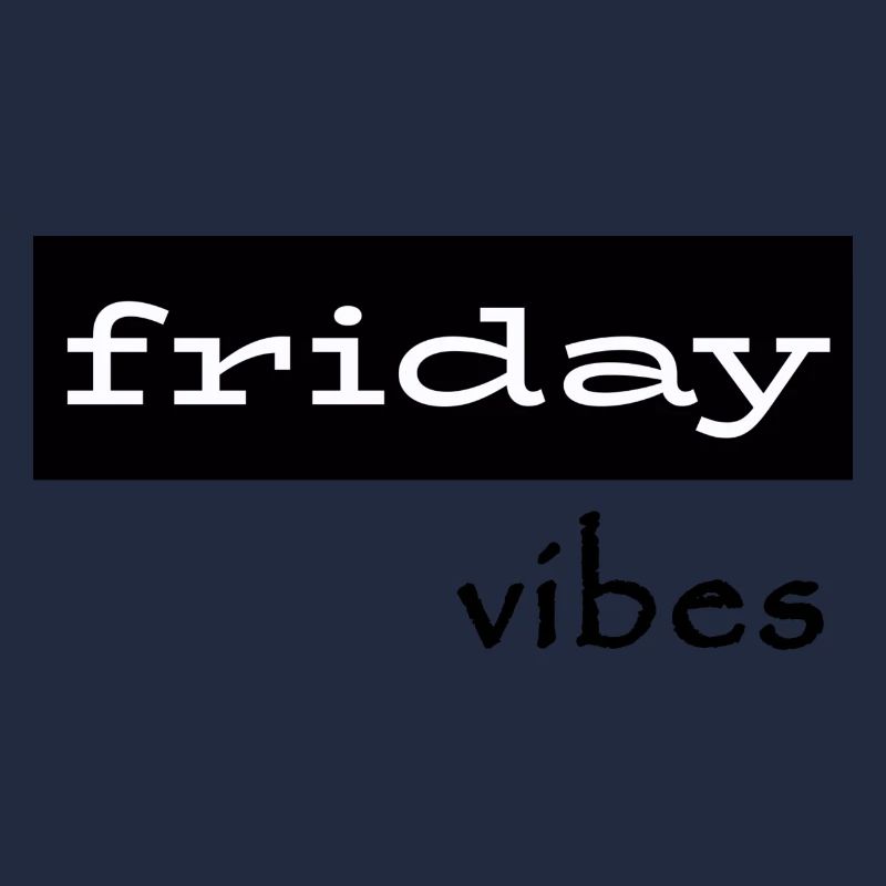 Friday Vibes