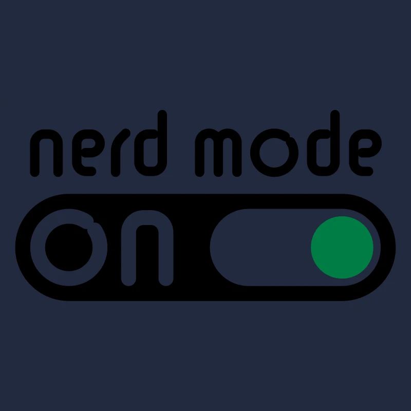 Nerd Mode On (Geek / Computer Freak)