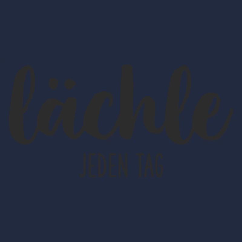 lächle JEDEN TAG