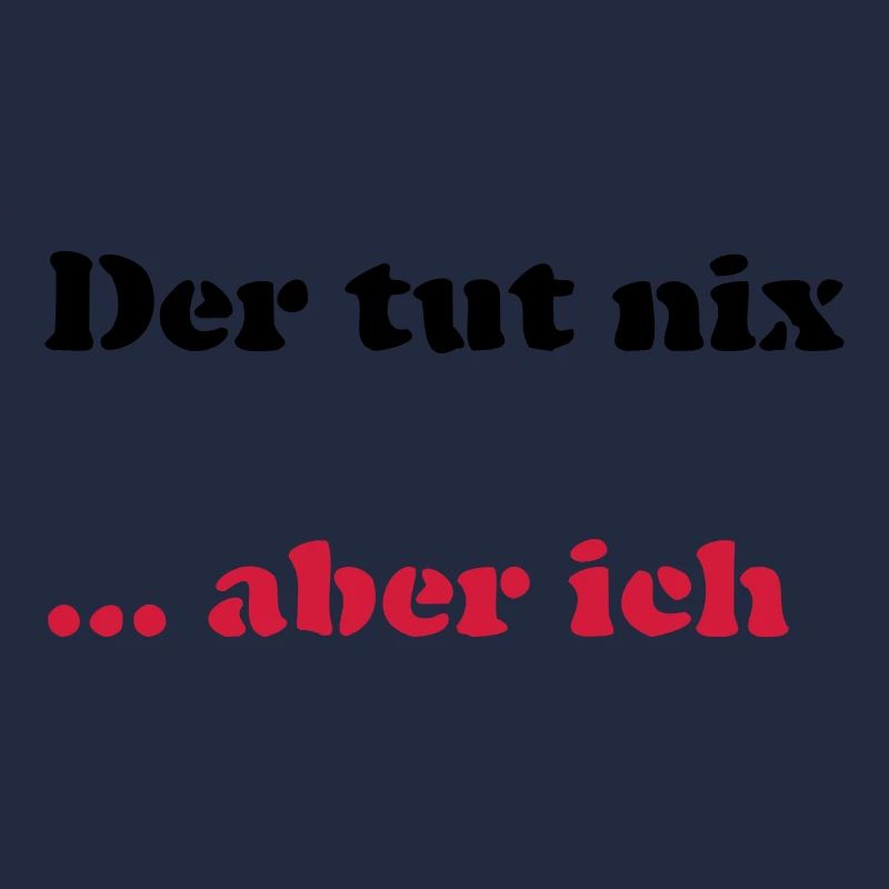 Der tut nix/was