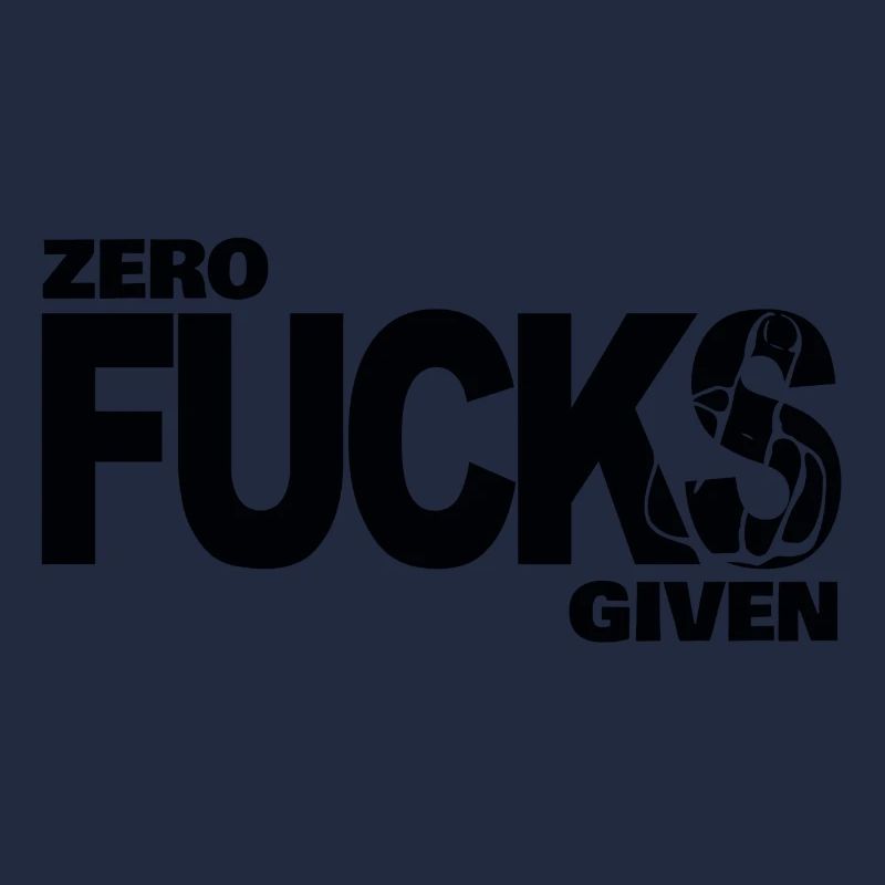 Zero fucks given
