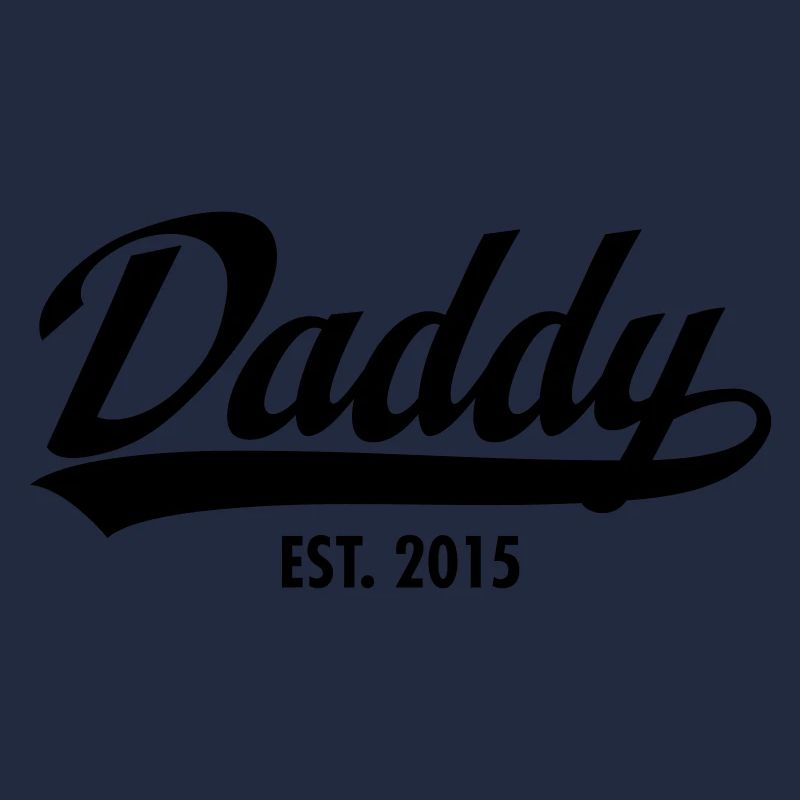 Daddy Est. 2015
