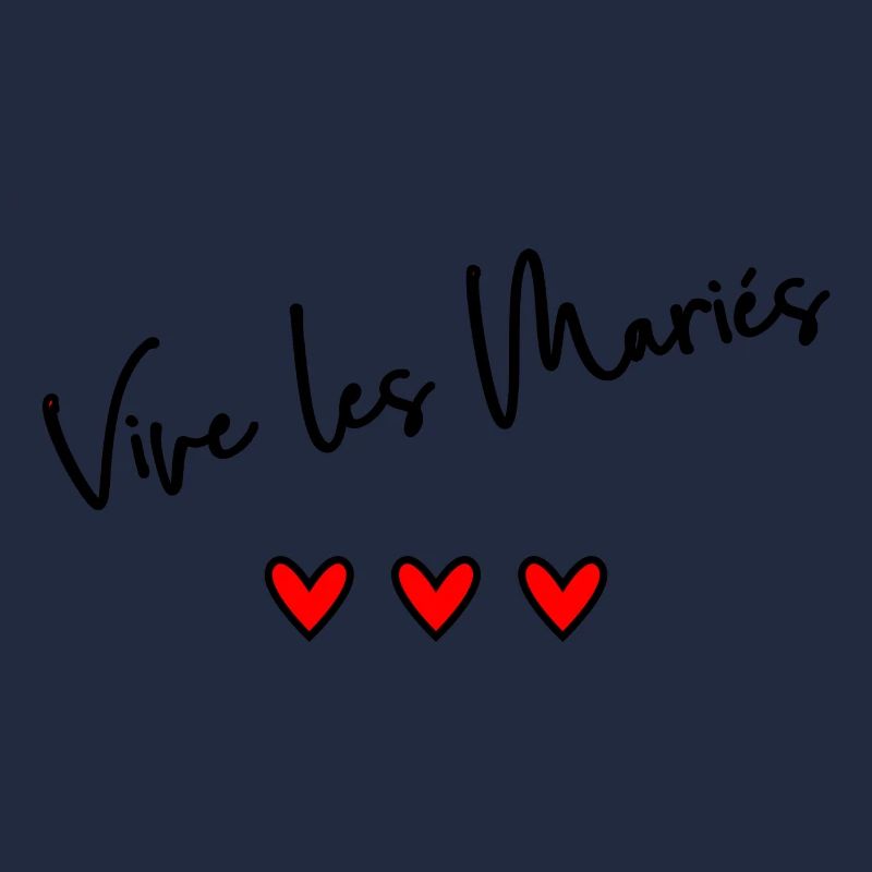 VIVE LES MARIES. EVJF. SAINT VALENTIN. JE T'AIME.