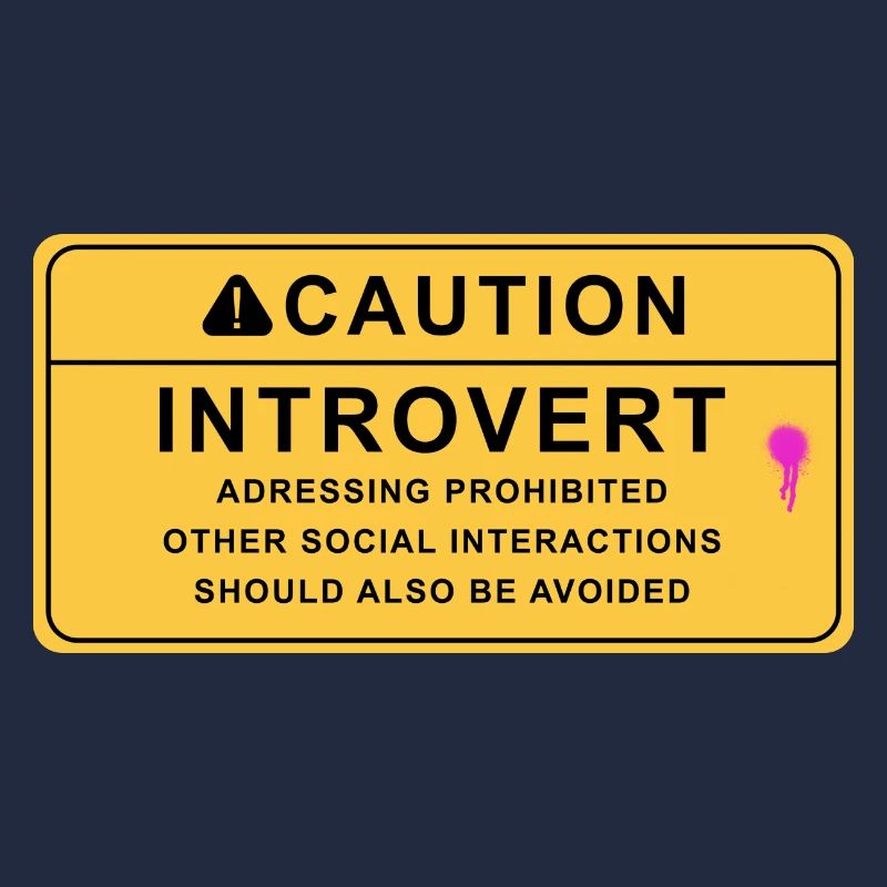 Caution Introvert