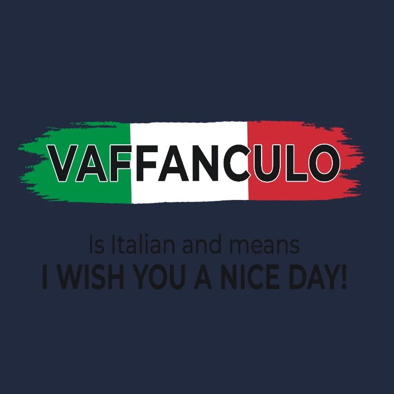 Vaffanculo – Have a nice day