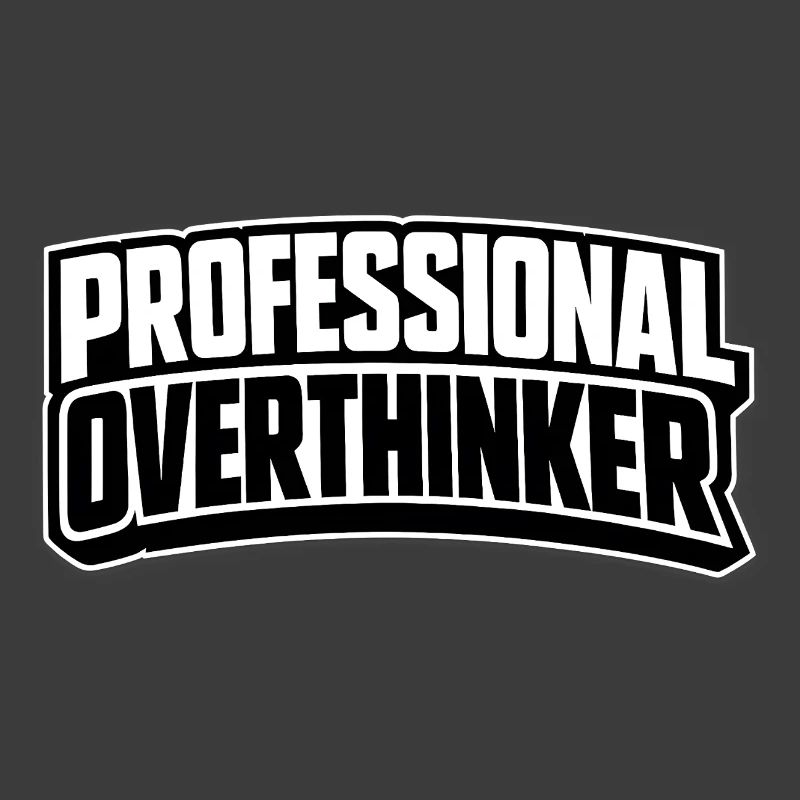 PROFESSIONAL OVERTHINKER INTROVERT