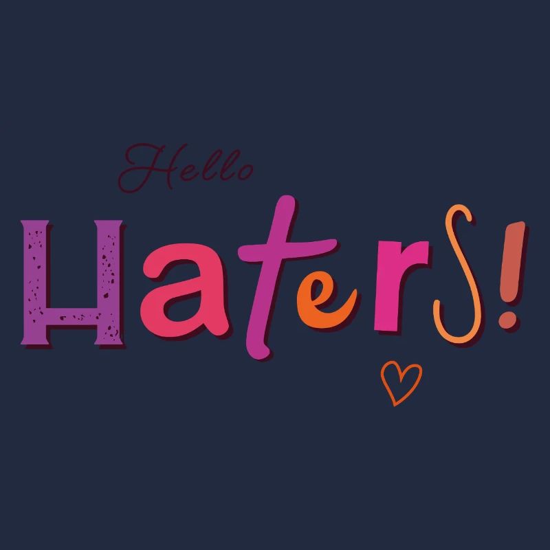 Hello Haters! Cooler Spruch