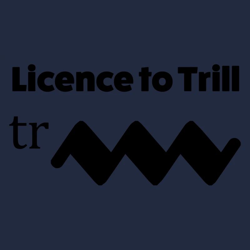 Licence to trill