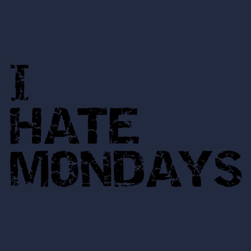 i hate mondays