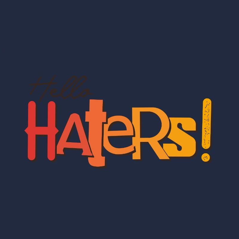 Hello Haters! Cooles Statement