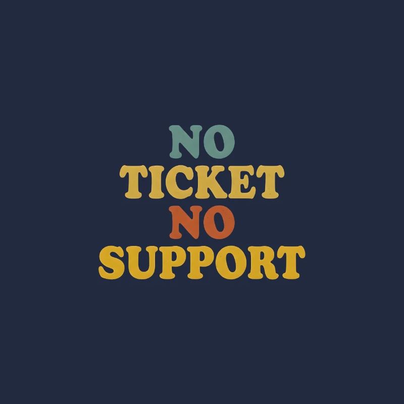 No Ticket No Support Informatiker IT Administrator