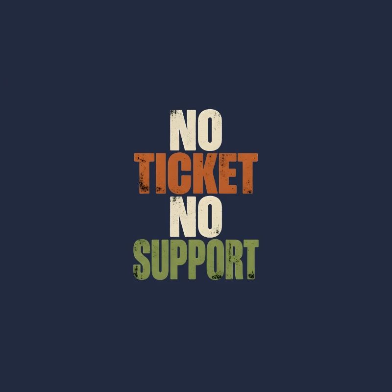 No Ticket No Support - Computer Science Work Job