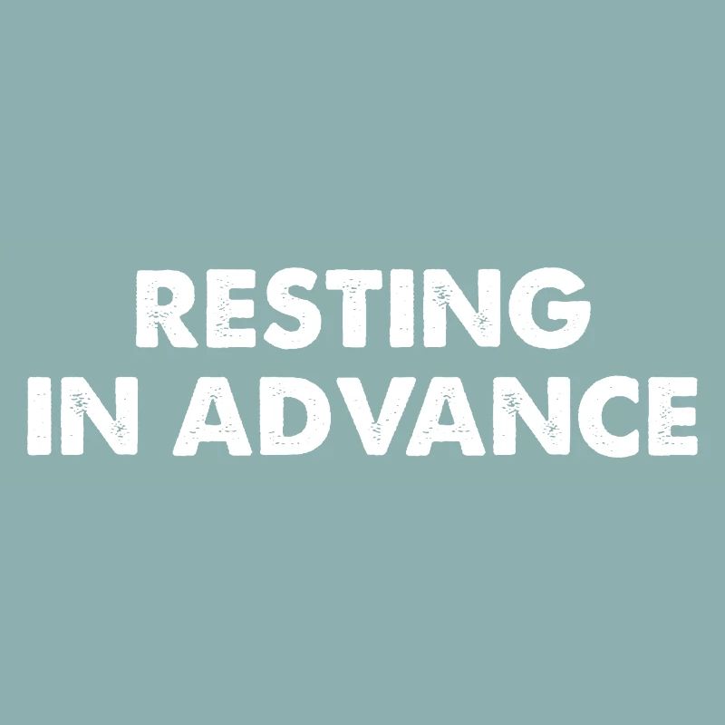 Resting in Advance