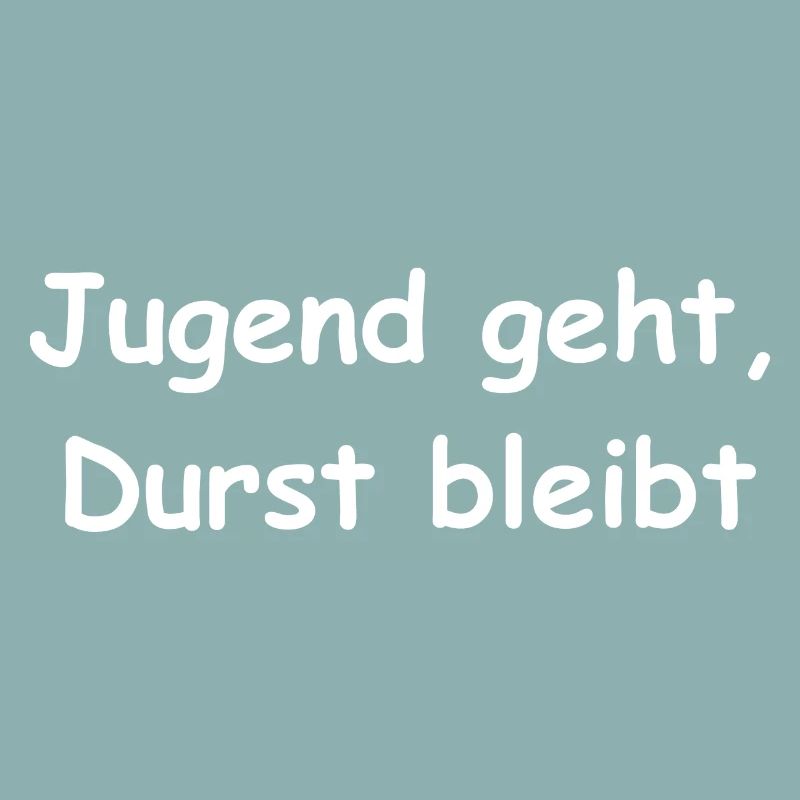 Jugend geht Durst bleibt, Bier, Männer, Party, suf